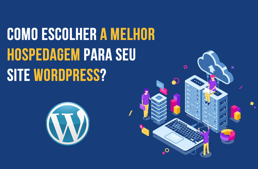 Como Escolher a Melhor Hospedagem para Seu Site WordPress?